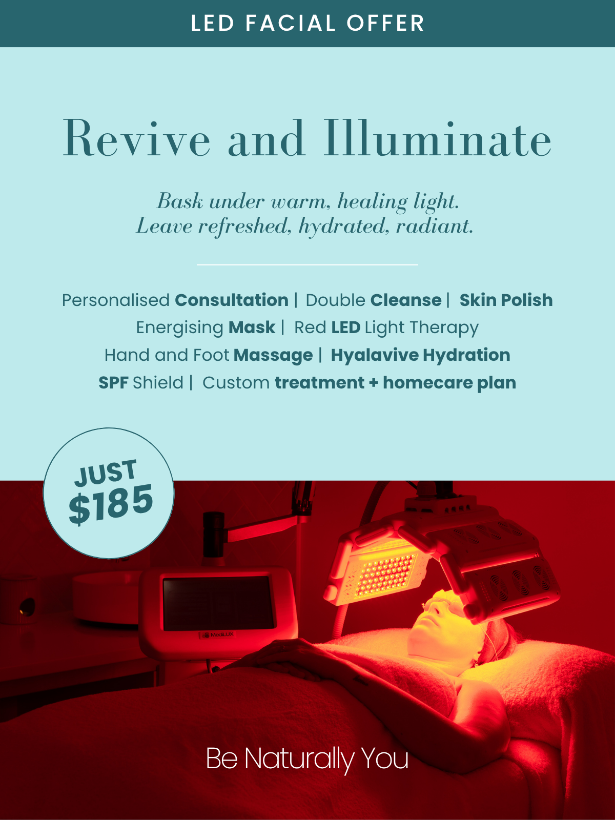 LED Facial to revive and illuminate dull skin.